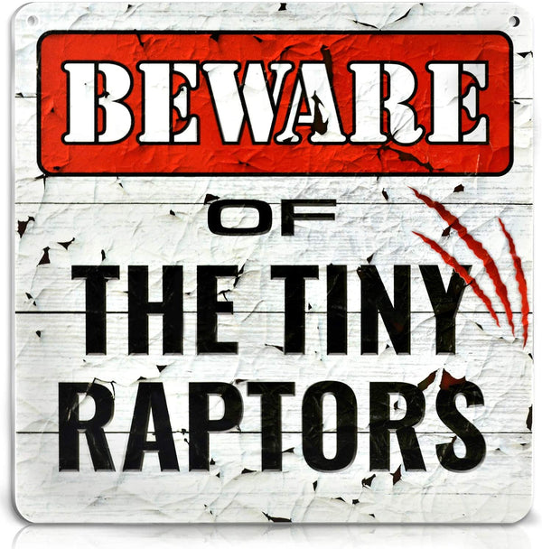 Beware Of The Tiny Raptors Sign